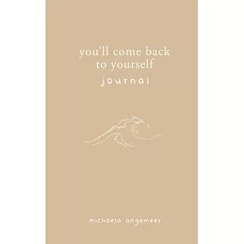 You’’ll Come Back to Yourself Journal