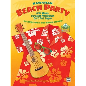 Hawaiian Beach Party: A 30-Minute Staycation Presentation for 2-Part Singers, Book & Online Pdf/Audio