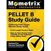 Pellet B Study Guide - California Post Exam Secrets Study Guide, 4 Full-Length Practice Tests, Step-By-Step Review Video Tutorials for the California