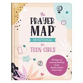 The Prayer Map Devotional for Teen Girls: 28 Weeks of Inspiration Plus Weekly Prayer Maps