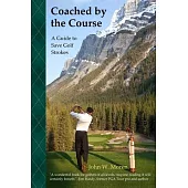 Coached by the Course: A Guide to Save Golf Strokes