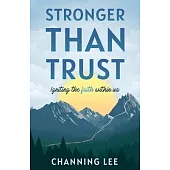Stronger Than Trust: Igniting the Faith Within Us