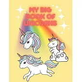 My Big Book of Unicorns: Coloring book for kids.