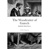 The Woodcutter of Gutech: Burkholder Media Classics