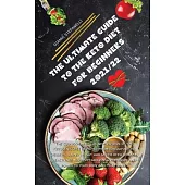 The Ultimate Guide to the Keto Diet for Beginners 2021/22: The cookbook with The new version of the Ketogenic Diet revisited from Breakfast to Dessert