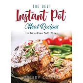 The Best Instant Pot Meat Recipes: The Best and Easy-Poultry Recipes