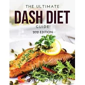 The Ultimate Dash Diet Guide: 2021 Edition