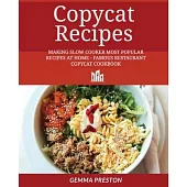 copycat recipes: Making Slow Cooker Most Popular Recipes at Home - Famous Restaurant Copycat Cookbook
