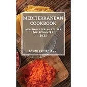 Mediterranean Cookbook 2021: Mouth-Watering Recipes for Beginners