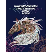 Adult Coloring Book Stress Relieving: Easy and Simple Large Prints for Adult Relaxing Therapy With Animal Designs