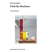 ISA Genzken: Fuck the Bauhaus