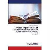 Artistic Improvement of Alisher Navoi Traditions in Ghazi and Sadoi Poetry