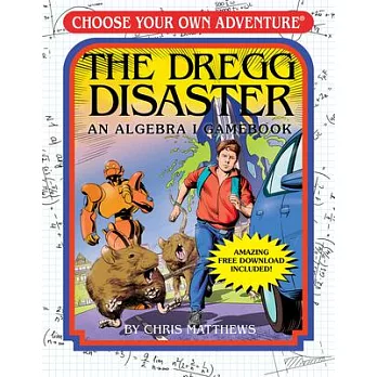 The Dregg Disaster: An Algebra I Gamebook /