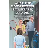 What the Housekeeper Saw, Heard, and Did: How Parents and Grandparents Behave When the Family Isn’’t Close