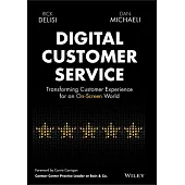 Digital Customer Service: Transforming Customer Experience for an On-Screen World