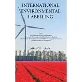 International Environmental Labelling Vol.2 Energy: For All Energy & Electrical Industries (Renewable Energy, Biofuels, Solar Heating & Cooling, Hydro