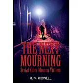 The Next Mourning: Serial Killer Mourns Victims