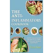 The Anti-Inflammatory Cookbook: Heal the Immune System and Restore your Health With Delicious Recipes & Supplements