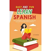 Easy and Fun Learn Spanish: How to Understand a New Language in a Funny Way. A Self-Study Guide with Practical Exercises!