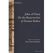 John of Dara On The Resurrection of Human Bodies