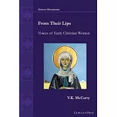 From Their Lips: Voices of Early Christian Women