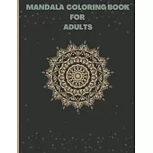 Mandala Coloring Book for Adults: Beautiful and Relaxing Mandala, Stress Relief Mandala, Amazing Selection of Relaxing and Stress Relieving Mandala