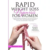 Rapid Weight Loss Hypnosis for Women: Guided Meditations with Exercises. You’’ll Learn: the Power of Subconscious Mind - 500 Powerful Positive Affirmat
