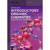 Introductory Organic Chemistry: Organic Reactivity and Reactions