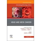Head and Neck Cancer, an Issue of Hematology/Oncology Clinics of North America, 35