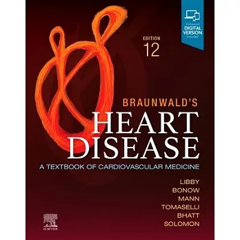 Braunwald’’s Heart Disease, Single Volume: A Textbook of Cardiovascular Medicine