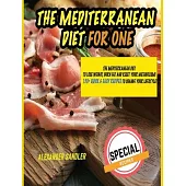 The Mediterranean Diet for One: Mediterranean diet to lose weight, burn fat and reset your metabolism! 150+ Quick & Easy Recipes to Change your Lifest
