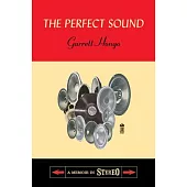 The Perfect Sound: A Memoir in Stereo