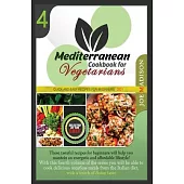 Mediterranean Cookbook for Vegetarians Vol.4: These tasteful and low-budget recipes for beginners will help you maintain an energetic and affordable l
