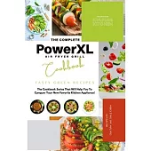 The Complete Power XL Air Fryer Grill Cookbook: Tasty Green Recipes