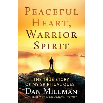 Peaceful Heart, Warrior Spirit: A Memoir