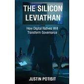 The Silicon Leviathan: How Digital Natives Will Transform Governance