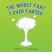The Worst Fart I Ever Farted