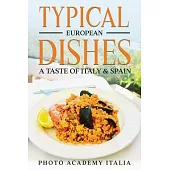Typical European Dishes: A Taste of Italy & Spain