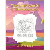 The Lost World of the DINOSAURUS: Coloring book, Activity Book for Children, 25 Dinosaurus Coloring Designs, Ages 2-4, 4-8. Easy, large picture for co
