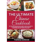 The Ultimate Chinese Cookbook: Fresh Recipes to Sizzle, Steam, and Stir-Fry Restaurant Favorites at Home