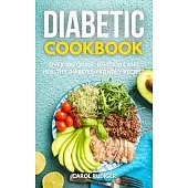 Diabetic Cookbook: Over 100 Quick, Delicious and Healthy Diabetes-Friendly Recipes