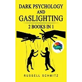 Dark Psychology And Gaslighting: 2 Books in 1. Everything you Need to know about Manipulation, Mind Control, Brainwashing, NLP and Persuasion. Break F