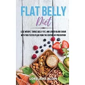 Flat Belly Diet: Lose Weight, Target Belly Fat, and Lower Blood Sugar with This Tested Plan from the Editors of Prevention