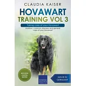 Hovawart Training Vol 3 - Taking care of your Hovawart: Nutrition, common diseases and general care of your Hovawart