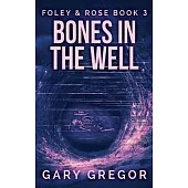 Bones In The Well
