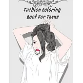Fashion Coloring Book For Teens: A Coloring Book For Girls 42 PAGES of All Ages with Cute Fashion Style & Designs