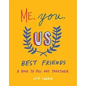 Me, You, Us (Best Friends): A Book to Fill Out Together