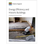 Energy Efficiency and Historic Buildings: Insulating Solid Ground Floors
