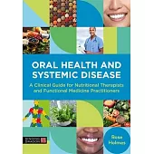 Oral Health and Systemic Disease: A Clinical Guide for Nutritional Therapists and Functional Medicine Practitioners