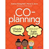Co-Planning: Five Essential Practices to Integrate Curriculum and Instruction for English Learners